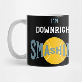 I'm Downright Smashing Mug